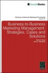 Business-To-Business Marketing Management: Strategies, Cases, and Solutions - Mark S. Glynn, Arch G. Woodside