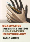 Qualitative Interpretation and Analysis in Psychology - Carla Willig