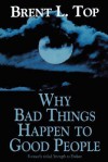 Why Bad Things Happen to Good People - Brent L. Top