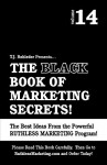 The Black Book of Marketing Secrets, Vol. 14 - T.J. Rohleder