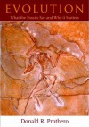 Evolution: What the Fossils Say and Why It Matters - Donald R. Prothero, Carl Buell