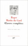 Martin du Gard : Oeuvres complètes, tome 1 - Roger Martin du Gard, Albert Camlus