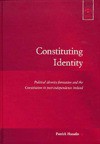 Constituting Identity: Political Identity Formation and the Constitution in Post-Independence Ireland - Patrick Hanafin