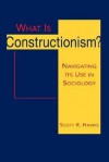 What Is Constructionism? Navigating Its Use In Sociology - Scott R. Harris