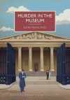 Murder in the Museum - John Rowland