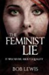 The feminist lie - Bob Lewis