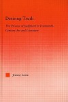 Desiring Truth: The Process of Judgment in Fourteenth-Century Art and Literature - Jeremy Lowe, John Erik Fossum