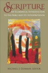 Scripture: An Ecumenical Introduction to the Bible and Its Interpretation - Michael J. Gorman