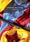 Horse Racing in Britain - Anne Holland