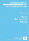 Reden Ueber Den Tod Hinaus: Untersuchungen Zum 'Literarischen' Testament - Imre Kurdi