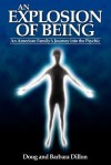 An Explosion of Being: An American Family's Journey Into the Psychic [New Edition] - Doug Dillon, Barbara Dillon