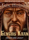 Genghis Khan: His Life and Legacy | The True Story of Genghis Khan (Short Reads Historical Biographies of Famous People) - Jack Hughes