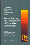 Canada: The State of the Federation 2002: Reconsidering the Institutions of Canadian Federalism - J. Peter Meekison, Hamish Telford, Harvey Lazar