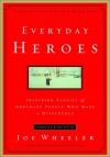 Everyday Heroes: Inspiring Stories of Ordinary People Who Made a Difference (Forged in the Fire) - Joe L. Wheeler