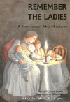 Remember the Ladies - Jeri Chase Ferris, Ellen Beier