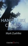 Hands Like Clouds: An Elias McCann Mystery - Mark Zuehlke