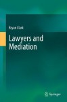 Lawyers and Mediation - Bryan Clark