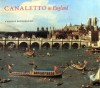 Canaletto in England: A Venetian Artist Abroad, 1746-1755 - Charles Beddington, Charles Beddington, Brian Allen, Francis Russell