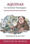 Aquinas for Armchair Theologians - Timothy Mark Renick, Ron Hill