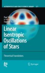 Linear Isentropic Oscillations of Stars: Theoretical Foundations (Astrophysics and Space Science Library) - Tim Van Hoolst, Paul Smeyers