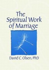 The Spiritual Work of Marriage - David Olsen