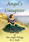 Angel's Daughter (Angel Trilogy, #2) - B.J. Scott