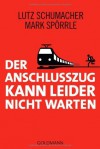 Der Anschlusszug kann leider nicht warten - Lutz Schumacher