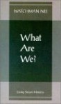 What Are We: - Watchman Nee