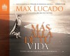 Mas alla de tu vida: Fuiste creado para marcar la diferencia - Max Lucado, David Rojas