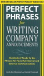 Perfect Phrases for Writing Company Announcements: Hundreds of Ready-To-Use Phrases for Powerful Internal and External Communications - Linda Diamond