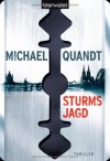 Sturms Jagd: Thriller - Michael Quandt