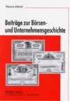 Beitraege Zur Boersen- Und Unternehmensgeschichte - Hanno Merkt