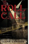 Roll Call: A True Prison Story of Corruption and Redemption - Glenn Thomas Langohr