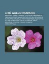 Cit Gallo-Romaine: Burdigala, Vienne, Cambrai, Lugdunum Convenarum, Vindunum, Arras, Aquae Sextiae, Site Arch Ologique de Jublains - Source Wikipedia