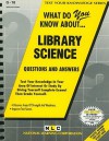 What Do You Know About... Library Science - Jack Rudman