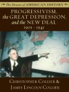 Progressivism, the Great Depression, and the New Deal: 1901 - 1941 (The Drama of American History Series) - James Lincoln Collier, Christopher Collier