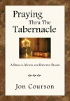 Praying Thru the Tabernacle - Jon Courson