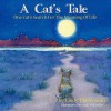 A Cat's Tale, One Cat's Search for the Meaning of Life - Lindy Lindemann