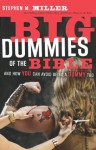 Big Dummies of the Bible: And How You Can Avoid Being A Dummy Too - Stephen Miller