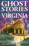 Ghost Stories of Virginia - Dan Asfar