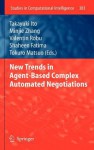 New Trends in Agent-Based Complex Automated Negotiations - Takayuki Ito, Minjie Zhang, Valentin Robu