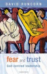 Fear and Trust: God-Centred Leadership - David Runcorn