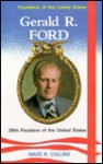 Gerald R. Ford, 38th President of the United States - David R. Collins