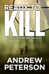 Ready To Kill (The Nathan McBride Series) - Andrew Peterson