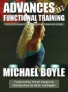 Advances in Functional Training: Training Techniques for Coaches, Personal Trainers and Athletes - Michael Boyle