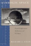 Symbolic Space: French Enlightenment Architecture and Its Legacy - Richard A. Etlin