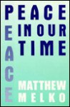 Peace in Our Time - Matthew Melko