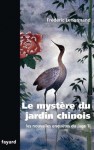 Le mystère du jardin chinois:Les nouvelles enquêtes du juge Ti (Romanesque) (French Edition) - Frédéric Lenormand