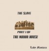 The Slave : The Manor House - Lady Mantara