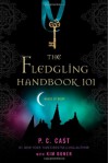 The Fledgling Handbook 101 - P.C. Cast, Kim Doner